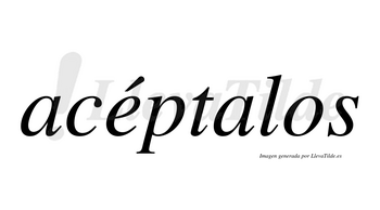 Acéptalos lleva tilde con vocal tónica en la «e»