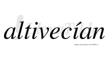 Altivecían  lleva tilde con vocal tónica en la segunda «i»