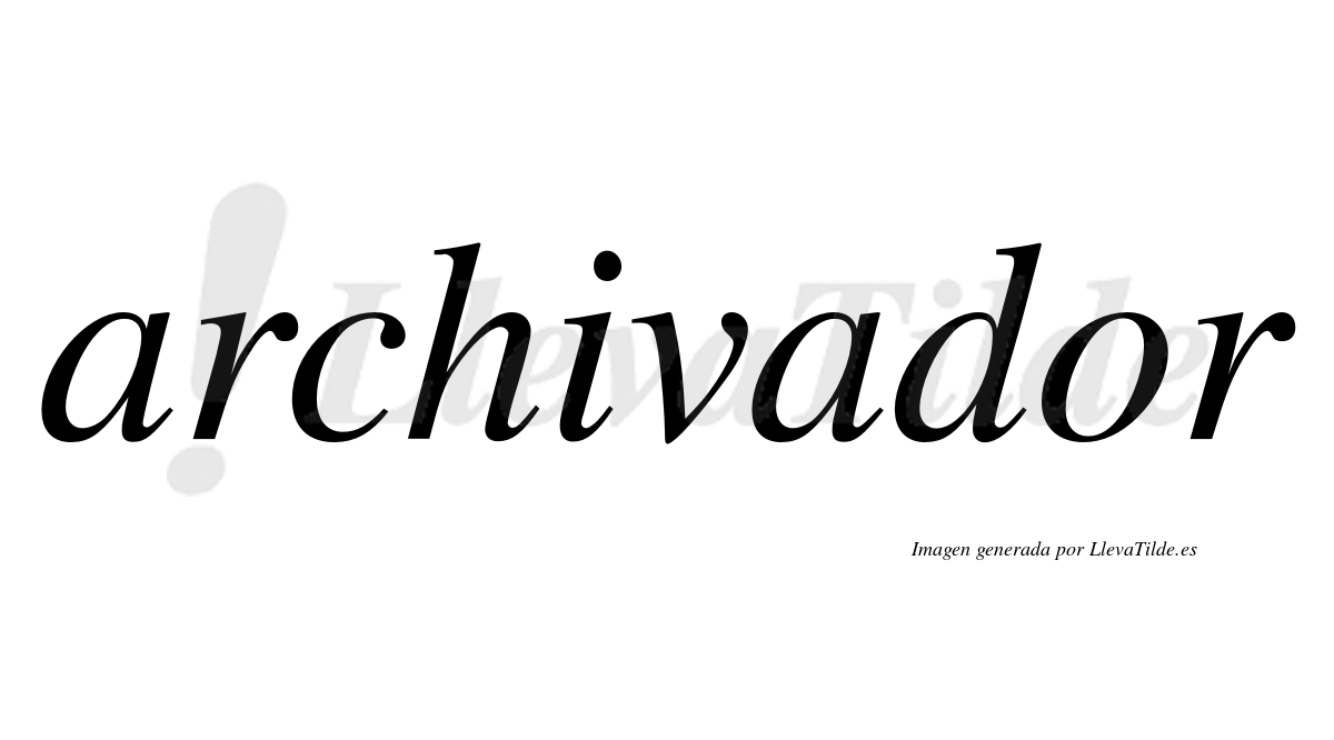 Archivador  no lleva tilde con vocal tónica en la «o»