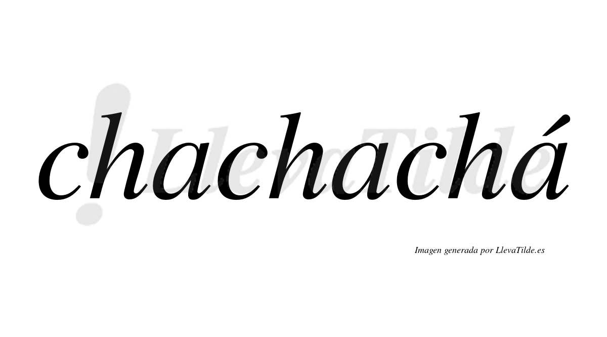 Chachachá  lleva tilde con vocal tónica en la tercera "a"