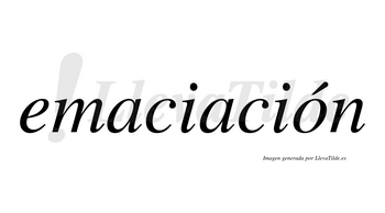 Emaciación  lleva tilde con vocal tónica en la «o»