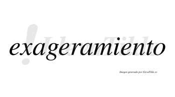 Exageramiento no lleva tilde con vocal tónica en la tercera «e»