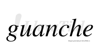 Guanche no lleva tilde con vocal tónica en la «a»