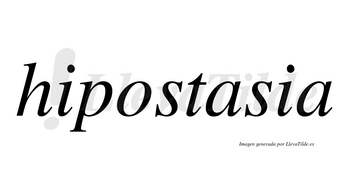 Hipostasia no lleva tilde con vocal tónica en la primera «a»