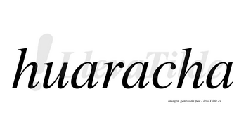 Huaracha  no lleva tilde con vocal tónica en la segunda «a»