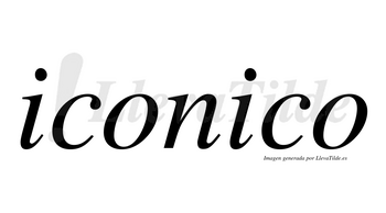 Iconico  no lleva tilde con vocal tónica en la segunda «i»