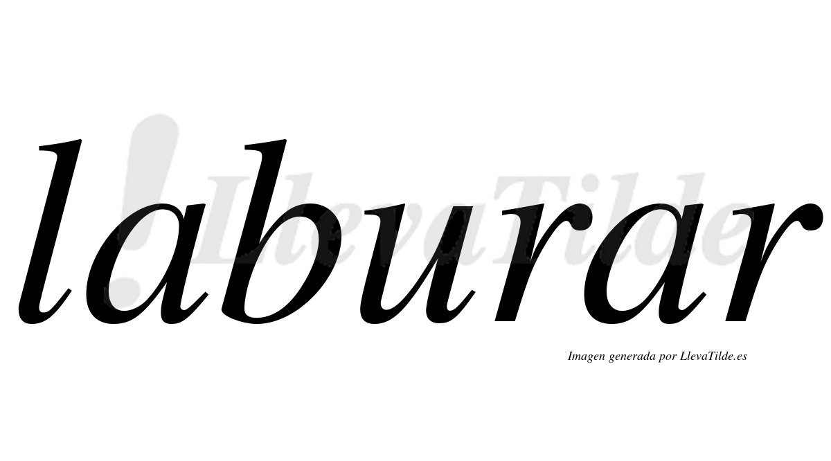 ¿Lleva tilde laburar? | LlevaTilde.es