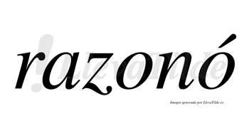 Razonó  lleva tilde con vocal tónica en la segunda «o»