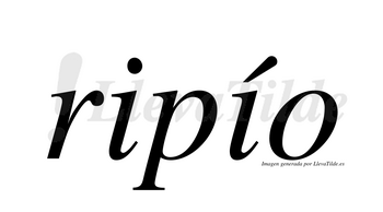 Ripío  lleva tilde con vocal tónica en la segunda «i»