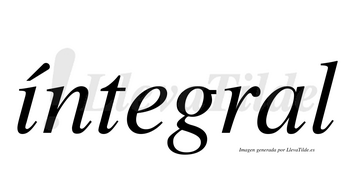 Íntegral  lleva tilde con vocal tónica en la «i»
