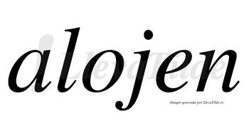 Alojen no lleva tilde con vocal tónica en la «o»