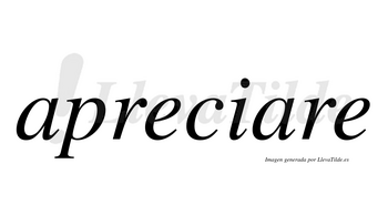 Apreciare no lleva tilde con vocal tónica en la segunda «a»