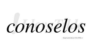 Conoselos no lleva tilde con vocal tónica en la «e»