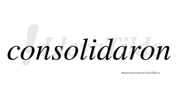 Consolidaron no lleva tilde con vocal tónica en la «a»