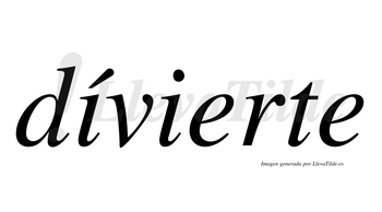 Dívierte  lleva tilde con vocal tónica en la primera «i»
