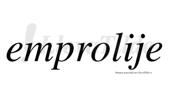 Emprolije  no lleva tilde con vocal tónica en la «i»