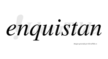 Enquistan no lleva tilde con vocal tónica en la «i»