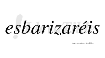 Esbarizaréis  lleva tilde con vocal tónica en la segunda «e»