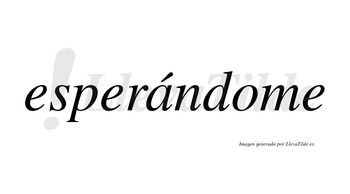 Esperándome  lleva tilde con vocal tónica en la «a»