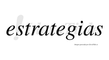 Estrategias  no lleva tilde con vocal tónica en la segunda «e»