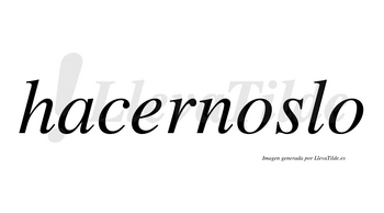 Hacernoslo no lleva tilde con vocal tónica en la primera «o»