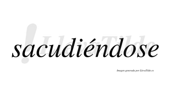 Sacudiéndose  lleva tilde con vocal tónica en la primera «e»