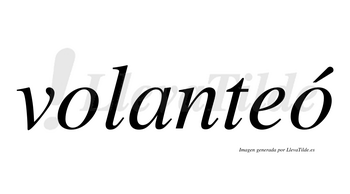 Volanteó  lleva tilde con vocal tónica en la segunda «o»