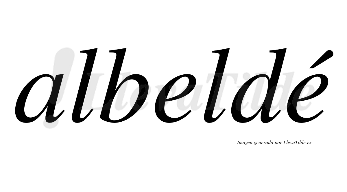 Albeldé  lleva tilde con vocal tónica en la segunda "e"