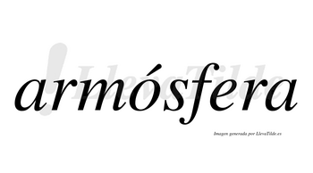 Armósfera  lleva tilde con vocal tónica en la «o»
