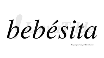 Bebésita  lleva tilde con vocal tónica en la segunda «e»