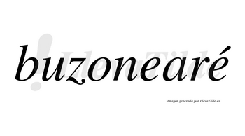 Buzonearé  lleva tilde con vocal tónica en la segunda «e»