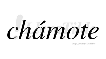 Chámote lleva tilde con vocal tónica en la «a»