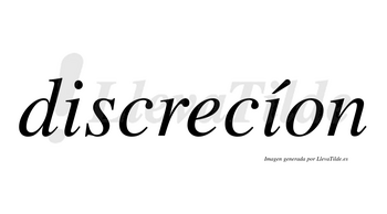 Discrecíon  lleva tilde con vocal tónica en la segunda «i»