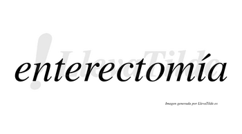 Enterectomía  lleva tilde con vocal tónica en la «i»