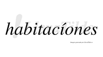 Habitacíones lleva tilde con vocal tónica en la segunda «i»