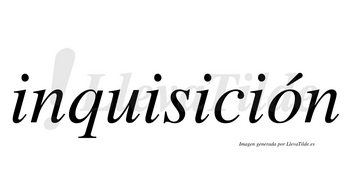 Inquisición  lleva tilde con vocal tónica en la «o»