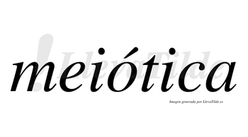 Meiótica lleva tilde con vocal tónica en la «o»