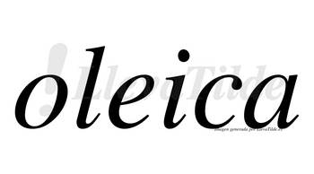 Oleica no lleva tilde con vocal tónica en la «e»