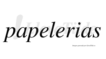 Papelerias  no lleva tilde con vocal tónica en la segunda «e»