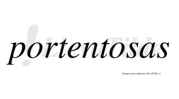 Portentosas no lleva tilde con vocal tónica en la segunda «o»