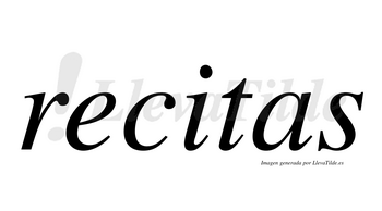 Recitas  no lleva tilde con vocal tónica en la «i»
