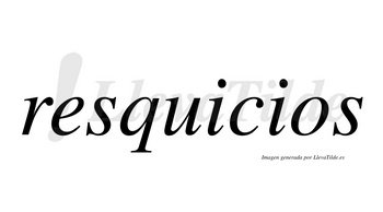 Resquicios  no lleva tilde con vocal tónica en la «u»