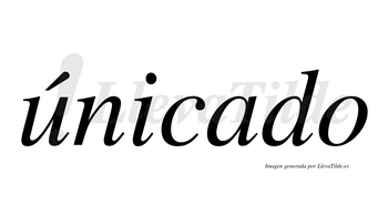 Únicado lleva tilde con vocal tónica en la «u»