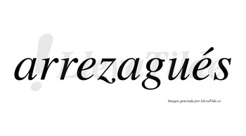 Arrezagués  lleva tilde con vocal tónica en la segunda «e»
