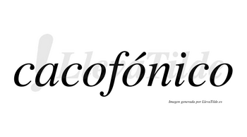 Cacofónico  lleva tilde con vocal tónica en la segunda «o»