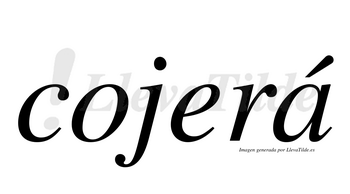 Cojerá  lleva tilde con vocal tónica en la «a»