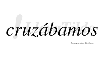 Cruzábamos  lleva tilde con vocal tónica en la primera «a»