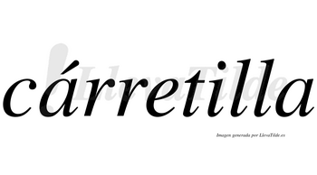 Cárretilla  lleva tilde con vocal tónica en la primera «a»