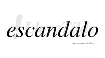Escandalo  no lleva tilde con vocal tónica en la segunda «a»