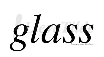 Glass  no lleva tilde con vocal tónica en la «a»